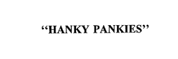 "HANKY PANKIES" trademark