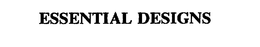ESSENTIAL DESIGNS trademark