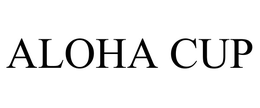 ALOHA CUP trademark