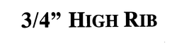 3/4" HIGH RIB trademark