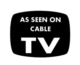AS SEEN ON CABLE TV trademark