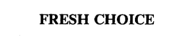 FRESH CHOICE trademark