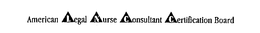 AMERICAN LEGAL NURSE CONSULTANT CERTIFICATION BOARD trademark