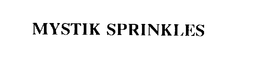 MYSTIK SPRINKLES trademark