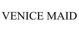 VENICE MAID trademark