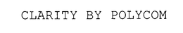 CLARITY BY POLYCOM trademark