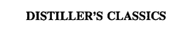 DISTILLER'S CLASSICS trademark