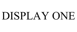 DISPLAY ONE trademark