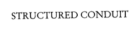 STRUCTURED CONDUIT trademark