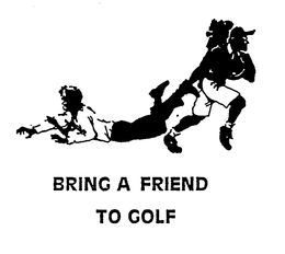 BRING A FRIEND TO GOLF trademark