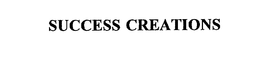 SUCCESS CREATIONS trademark