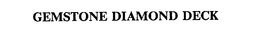 GEMSTONE DIAMOND DECK trademark