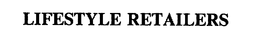 LIFESTYLE RETAILERS trademark
