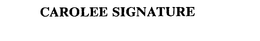 CAROLEE SIGNATURE trademark