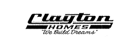 CLAYTON HOMES "WE BUILD DREAMS" trademark