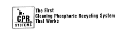 CPR SYSTEMS THE FIRST CLEANING PHOSPHORIC RECYCLING SYSTEM THAT WORKS trademark