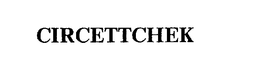 CIRCETTCHEK trademark