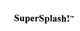 SUPERSPLASH! trademark