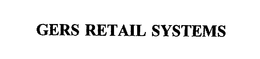 GERS RETAIL SYSTEMS trademark