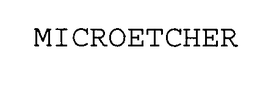 MICROETCHER trademark
