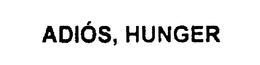 ADIOS, HUNGER trademark