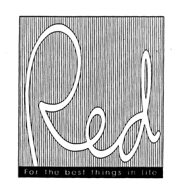 RED FOR THE BEST THINGS IN LIFE trademark