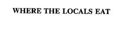 WHERE THE LOCALS EAT trademark