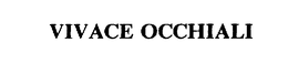 VIVACE OCCHIALI trademark