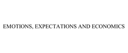 EMOTIONS, EXPECTATIONS AND ECONOMICS trademark