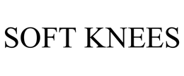 SOFT KNEES trademark