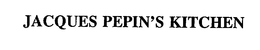 JACQUES PEPIN'S KITCHEN trademark