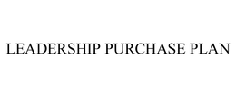 LEADERSHIP PURCHASE PLAN trademark