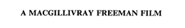 A MACGILLIVRAY FREEMAN FILM trademark