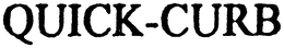 QUICK-CURB trademark