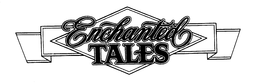ENCHANTED TALES trademark