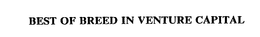 BEST OF BREED IN VENTURE CAPITAL trademark