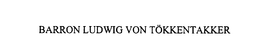 BARRON LUDWIG VON TOKKENTAKKER trademark