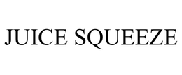 JUICE SQUEEZE trademark