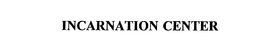 INCARNATION CENTER trademark