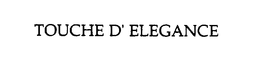 TOUCHE D' ELEGANCE trademark