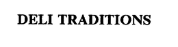 DELI TRADITIONS trademark