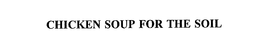 CHICKEN SOUP FOR THE SOIL trademark