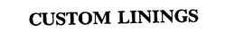 CUSTOM LININGS trademark