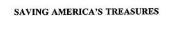 SAVING AMERICA'S TREASURES trademark
