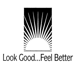 LOOK GOOD...FEEL BETTER trademark