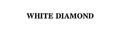 WHITE DIAMOND trademark