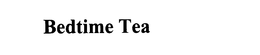 BEDTIME TEA trademark