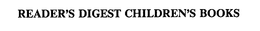 READER'S DIGEST CHILDREN'S BOOKS trademark