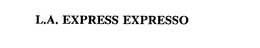 L.A. EXPRESS EXPRESSO trademark