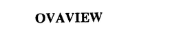 OVAVIEW trademark